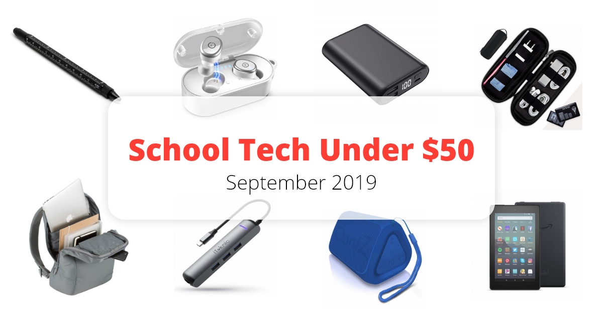 School Tech Under $50 - September 2019