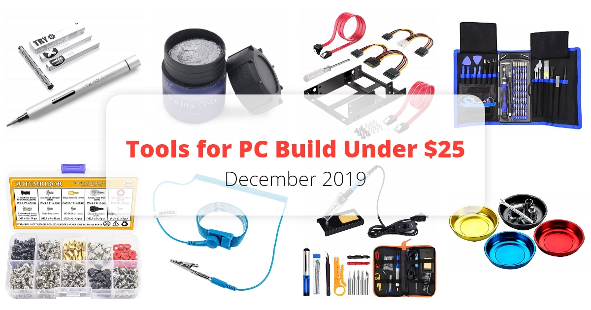10 Tools for PC Build Under $25 - December 2019
